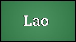 Lao Meaning [upl. by Jonna]