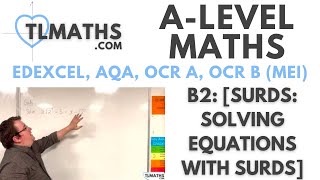 ALevel Maths B213 Surds Solving Equations with Surds [upl. by Bullion]