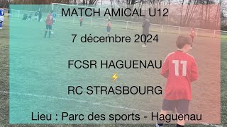 MATCH AMICAL U12  FCSR HAGUENAU Vs RC STRASBOURG [upl. by Emylee856]