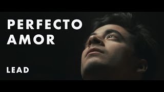 LEAD  Perfecto Amor VideoClip Oficial [upl. by Aniela]