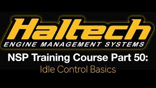 Haltech Elite NSP Training Course Part 50 Idle Control Basics  Evans Performance Academy [upl. by Renat]