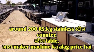 Alang stainless steel counter आटा Maker machine SS table etc Today to 4ever [upl. by Baxy]