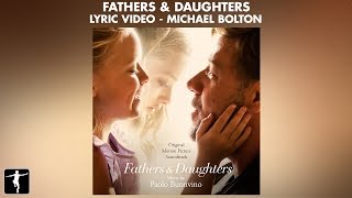 Fathers amp Daughters Lyrics  Fathers amp Daughters Michael Bolton [upl. by Mill]