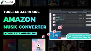 TuneFab Amazon Music Converter Benutzeranleitung 2024 [upl. by Eenat]