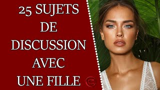 25 sujets de discussion pour séduire une fille [upl. by Pang]