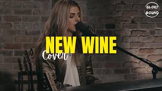 New Wine Hillsong United Cover Lyrics Glory Bound [upl. by Adaminah]