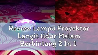 Review Lampu Proyektor Langit tidur Malam Berbintang 2 In 1 Lampu Tidur [upl. by Htabmas]