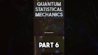 Quantum Statistical Mechanics part 6 shorts [upl. by Jedlicka]