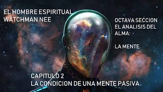 EL HOMBRE ESPIRITUAL WATCHMAN NEE S8 LA MENTE CAP 2 [upl. by Aiym870]