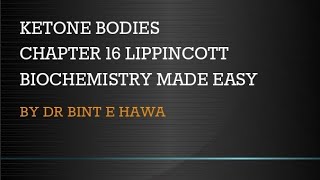 Ketone Bodies  Chapter 16 Lippincott Biochemistry made easy by Dr Bint e Hawa [upl. by Arehsat]