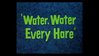 Looney Tunes quotWater Water Every Harequot Opening and Closing Redo [upl. by Hsina101]