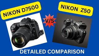 New Nikon Z50 vs Proven Nikon D7500  Uncover the Best  InDepth Comparison [upl. by Kesley]