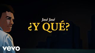 José José  ¿Y Qué Revisitado Lyric Video [upl. by Derraj579]