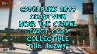 Cyberpunk 2077 Coastview near the chapel Tarot Card Collectible quotTHE HERMITquot [upl. by Maiocco175]