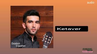 Doston Ergashev«Ketaver» Official audio 2024 [upl. by Solokin]