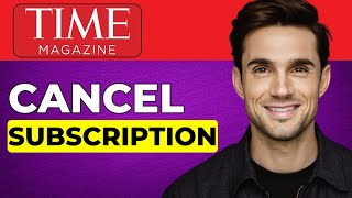 How To Cancel Time Magazine Subscription 2024 Updated [upl. by Piselli]