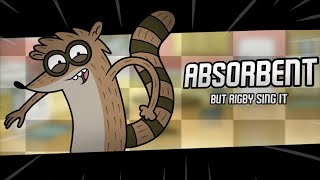 quotSomatropinquot  Flm Absorbent but Rigby sing it [upl. by Ralip]