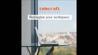 Telecraft  Reimagine your workspace [upl. by Tergram]