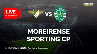 MOREIRENSE X SPORTING CP  LIGA PORTUGAL BETCLIC  ACOMPANHAMENTO AO VIVO  NARRAÃ‡ÃƒO [upl. by Daggna]