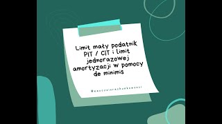 16 Limit mały podatnik PIT CIT i limit jednorazowej amortyzacji w pomocy de minimis [upl. by Cown]