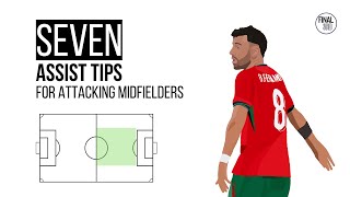 SEVEN tips to create more ASSISTS as an ATTACKING MIDFIELDER ⚽️  Analysis of Creative Midfielders 🙌 [upl. by Marquet701]