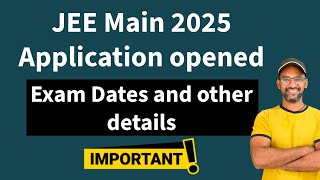 JEE Main 2025 Application opened  JEE MAIN 2025 Session 1 [upl. by Eentirb864]