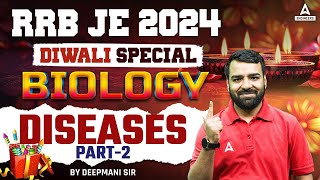 RRB JE 2024  Diseases Part 2  RRB JE Biology Classes  By Deepmani Sir [upl. by Ted]