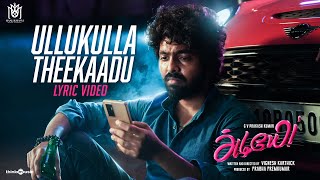 Ullukulla Theekaadu Lyric Video  Adiyae  GVPrakash Gouri Kishan  Justin Prabhakaran  Vignesh [upl. by Alvie]