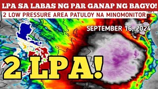 LPA LUMAKAS BAGYO NA ULIT SEPTEMBER 162024 PAGASA WEATHER UPDATE [upl. by Adina]