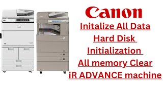 How to do initialize data Hard Disk Initialization on Canon IR advance Machine [upl. by Eromle]