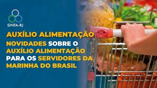 AUXÍLIO ALIMENTAÇÃO  NOVIDADES sobre o AUXÍLIO ALIMENTAÇÃO para os SERVIDORES da MARINHA DO BRASIL [upl. by Arlie563]