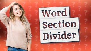 How do I create a section divider in Word [upl. by Elleimac]