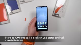 Nothing CMF Phone 1 einrichten und erster Eindruck [upl. by Winzler820]