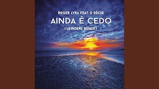 Ainda é Cedo Lowderz Remix [upl. by Patience]