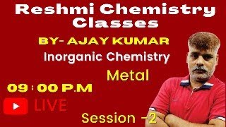 Session 2 Metal  Reshmi Chemistry Classes By Ajay Sir [upl. by Elsie873]