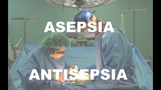 Asepsia  Antisepsia [upl. by Hentrich580]