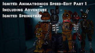 Ignited Animatronics SpeedEdit Part 1 Including Adventure Ignited Springtrap [upl. by Inail]