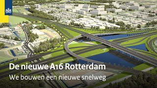 De nieuwe snelweg A16 Rotterdam in vogelvlucht [upl. by Teerell]