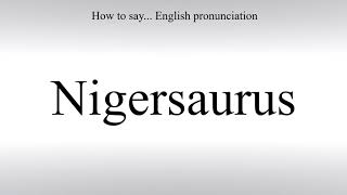 How To Pronounce Nigersaurus  How To Say American pronunciation [upl. by Ricky]