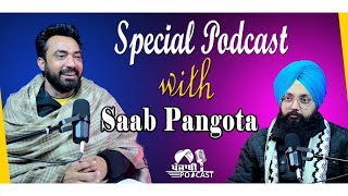 Special Podcast with Saab Pangota  SP 39  Punjabi Podcast [upl. by Crawford]