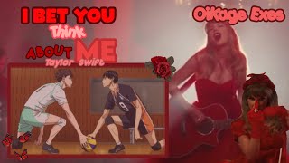 📼  I BET YOU THINK ABOUT ME  TAYLOR SWIFT  OIKAGE EXES  HAIKYUU X VIDEOS AU [upl. by Perot]