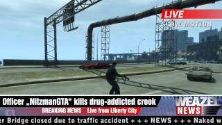 GTA 4  Weazel News  Officer NitzmanGTA kills drugaddicted crook [upl. by Zevahc626]