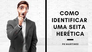 Como Identificar uma seita herética com Pr Martinez [upl. by Nawud624]