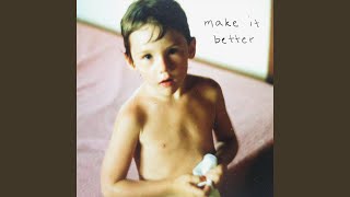 Make It Better [upl. by Shara]