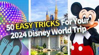 50 EASY TRICKS For Your 2024 Disney World Trip [upl. by Kcirdet]