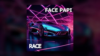 Face Papi  RACE Original [upl. by Erusaert234]