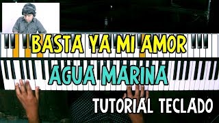 Basta ya mi Amor Agua Marina Tutorial Teclado [upl. by Gilleod]