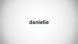 How to Pronounce Denielle [upl. by Eri]