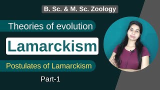 Theories of evolution  Lamarckism  Evolution  B Sc amp M Sc Zoology [upl. by Cohleen573]