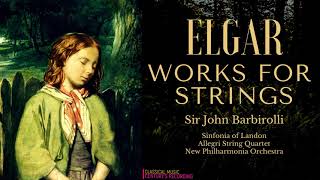 Elgar  Introduction and Allegro Serenade for Strings Elegy Sospiri Ctrc Sir John Barbirolli [upl. by Isia712]